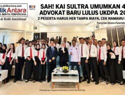 SAH! KAI Sultra Umumkan 41 Advokat Baru Lulus UKDPA 2026 – 2 Peserta Harus HER Tanpa Biaya, Cek Namamu Disini