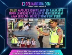 Salut! Kapolres Konawe AKBP Edi Raharjono Turun Langsung Atur Lalin di Penyeberangan Anak Sekolah – Wujud Strong Point Polri!