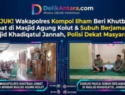 Wakapolres Kolut Kompol Ilham Khutbah Jumat & Subuh Bareng Warga! Polisi Humanis Idola Kolaka Utara!